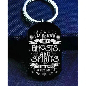 I'm Rather Fond Of Ghsot And Spirit Its Living Tike Me Off Art Gothic Keychain
